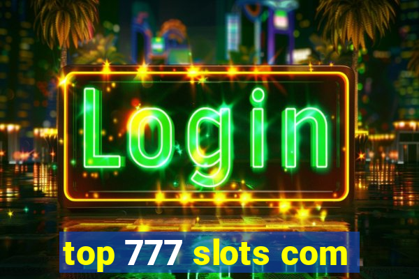 top 777 slots com